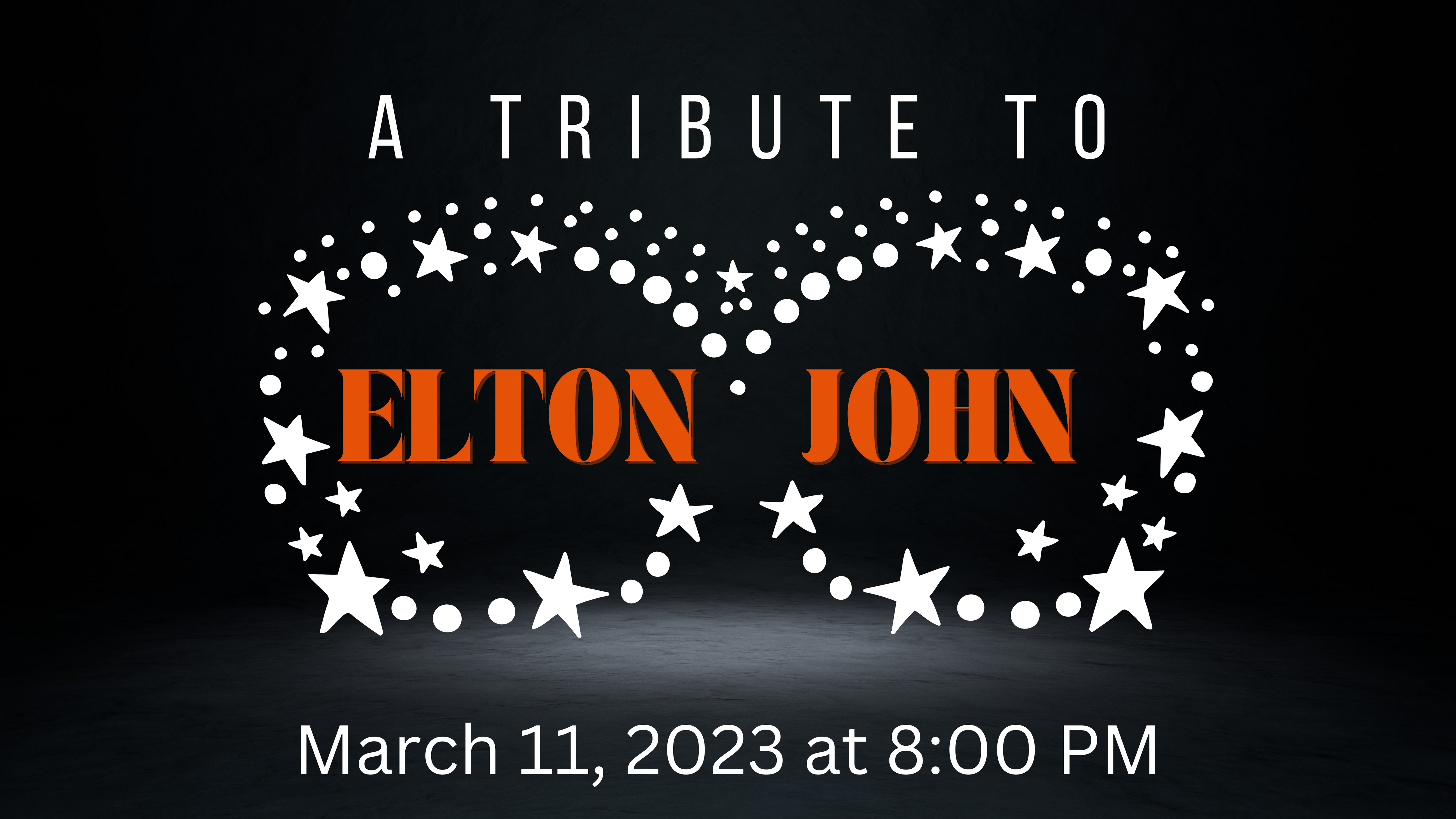 A Tribute to Elton John March 11, 2023 at 8 pm